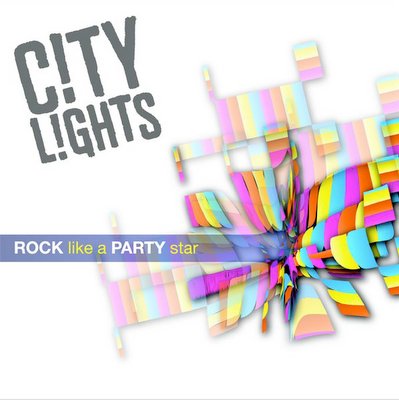 City Lights - Rock Like A Party Star [EP] (2009)