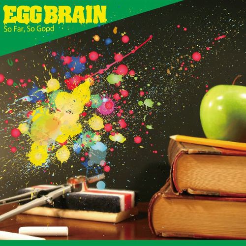 Egg Brain - So Far, So Good (2009)