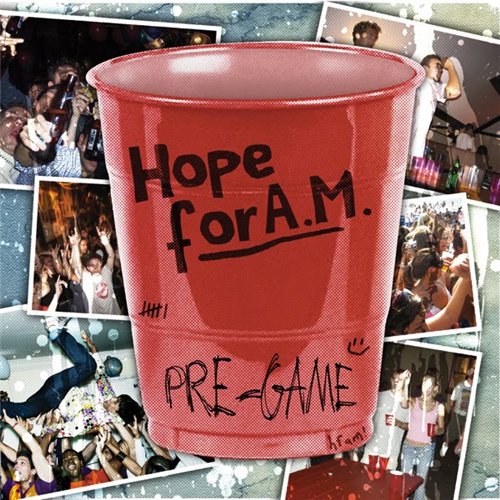 Hope For A.M. - Pre-Game (2010)