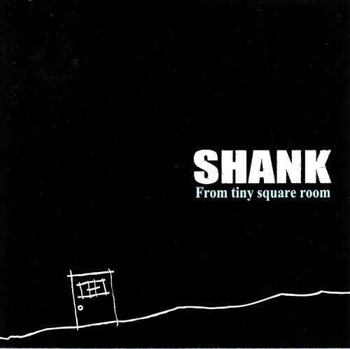 SHANK - From tiny square room [EP] (2008)