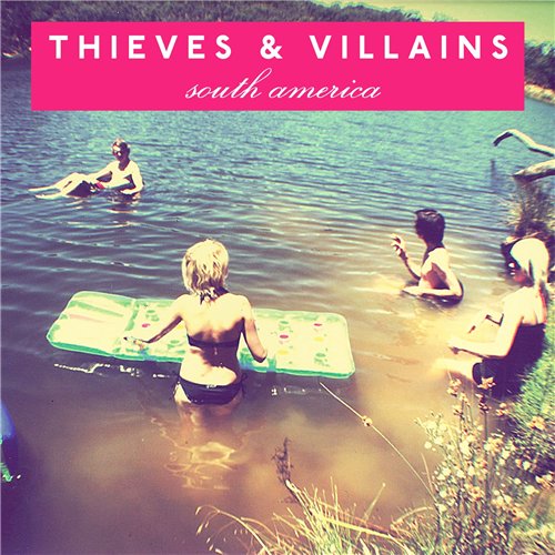 Thieves and Villains - South America (2010)