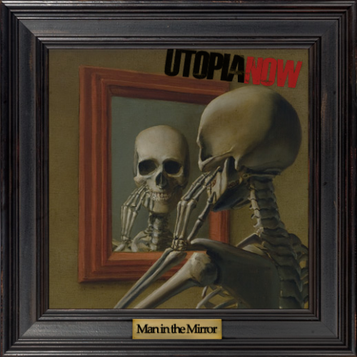 Utopia Now - Man In The Mirror (2010)